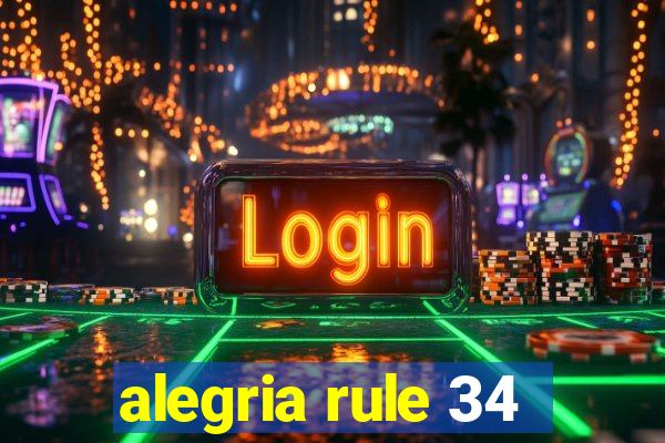 alegria rule 34